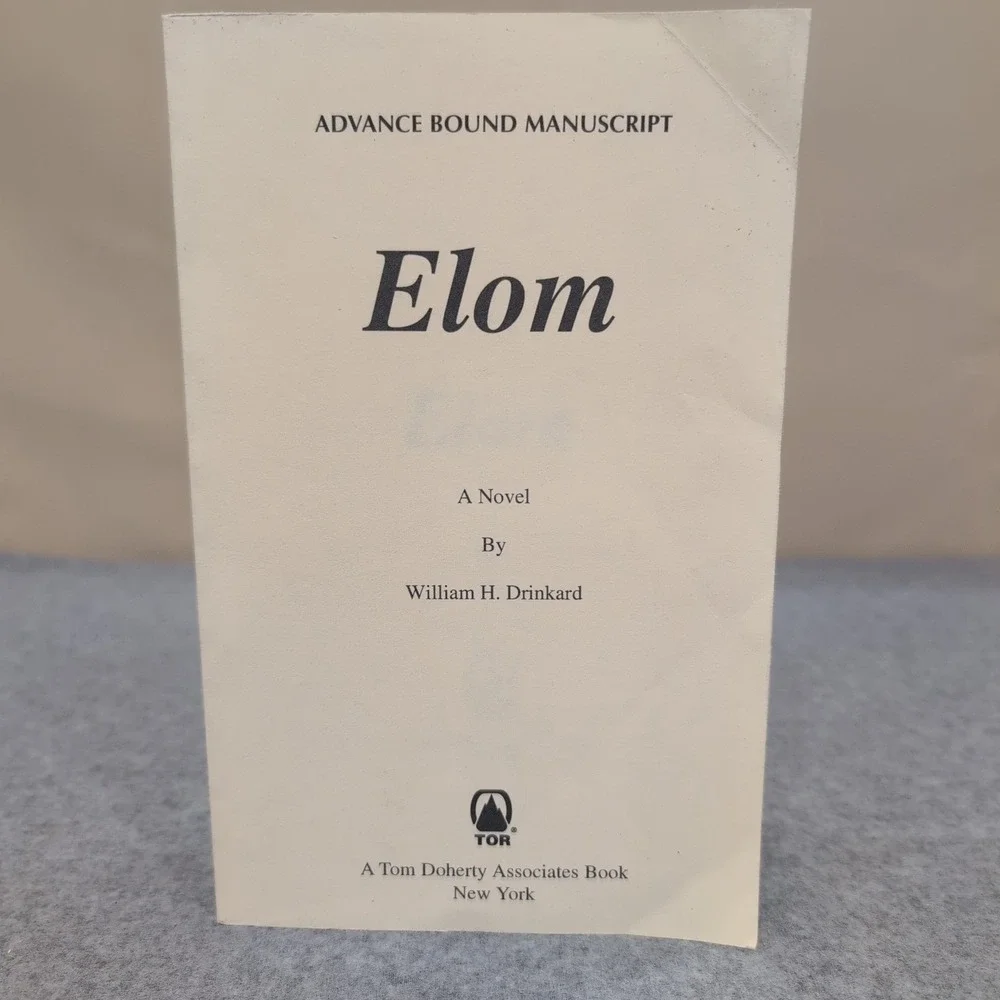 Elom Advance Bound Manuscript A Novel By William H Drinkard Tor Book New York